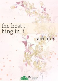 the best thing in life